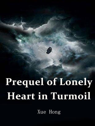 Prequel of Lonely Heart in Turmoil